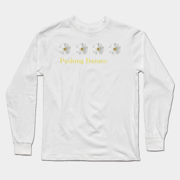 Pushing Daisies Long Sleeve T-Shirt by HalamoDesigns